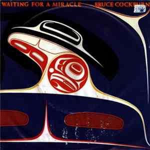 Bruce Cockburn - Waiting For A Miracle mp3