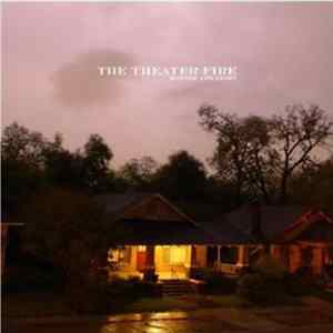 The Theater Fire - Matter And Light mp3