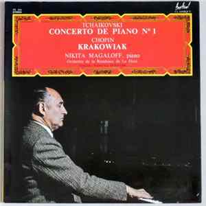Tchaikovsky / Chopin, Nikita Magaloff, Orchestre De La Résidence De La Haye, Willem Van Otterloo - Concerto De Piano N° 1 / Krakowiak mp3