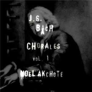 Johann Sebastian Bach, Noël Akchoté - Chorales, Vol. 1 (Arranged For Guitar) mp3