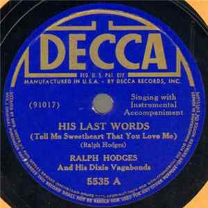 Ralph Hodges And His Dixie Vagabonds - His Last Words (Tell Me Sweetheart That You Love Me) / Mother The Queen Of My Heart mp3
