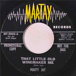Marty Jay - That Little Old Winemaker Me / A Little On The Lonely Side mp3