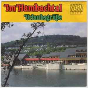 Erwin Pütz Und Seine Orig. Fidelen Holzhacker Und Das Saarlandduo Lydia & Horst - Im Hambachtal / Urlaubsgrüße mp3
