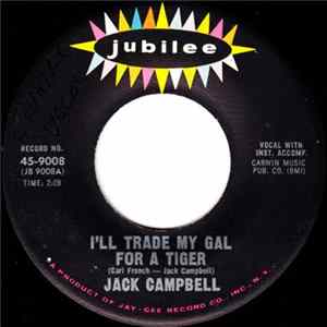 Jack Campbell - I'll Trade My Gal For A Tiger mp3
