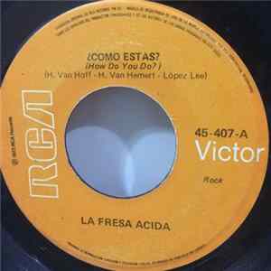 La Fresa Acida - Como Estas (How Do You Do) - No Hay Tiempo (There Is No Time) mp3