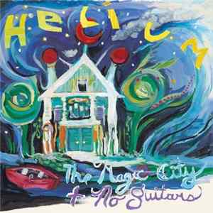 Helium - The Magic City & No Guitars mp3