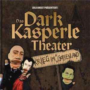 Das Dark Kasperle Theater - Krieg Im Gothenland mp3