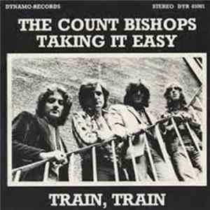 The Count Bishops - Taking It Easy / Train, Train mp3