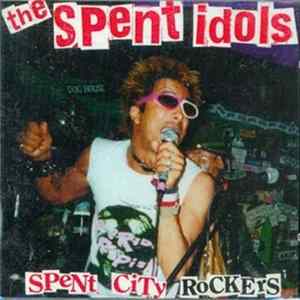 The Spent Idols - Spent City Rockers mp3