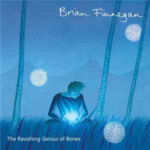 Brian Finnegan - The Ravishing Genius Of Bones mp3