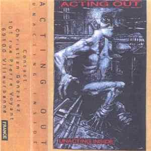 Acting Out - Unacting Inside mp3
