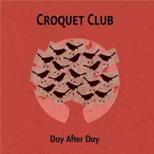 Croquet Club - Day After Day mp3