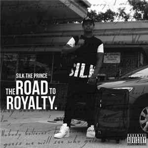 Silk The Prince - The Road To Royalty mp3