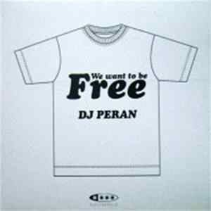 DJ Peran - We Want To Be Free mp3