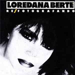 Loredana Bertè - Re / Fotografando mp3