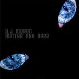 D.J Meren - Hunter Are Here mp3