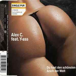 Alex C. Feat. Y-ass - Du Hast Den Schönsten Arsch Der Welt mp3