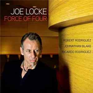 Joe Locke - Force Of Four mp3