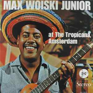 Max Woiski Junior - Max Woiski Junior At The Tropicana, Amsterdam mp3