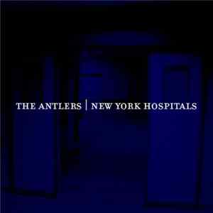 The Antlers - New York Hospitals mp3