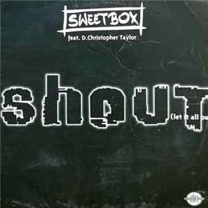 Sweetbox Feat. D.Christopher Taylor - Shout (Let It All Out) mp3