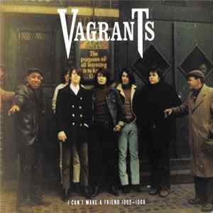 The Vagrants - Can't Make A Friend (1965-1968) mp3
