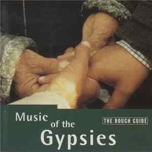 Various - The Rough Guide To The Music Of The Gypsies mp3