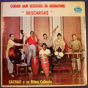 Cachao Y Su Ritmo Caliente - Cuban Jam Sessions In Miniature "Descargas" mp3