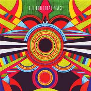 Kill For Total Peace - Kill For mp3