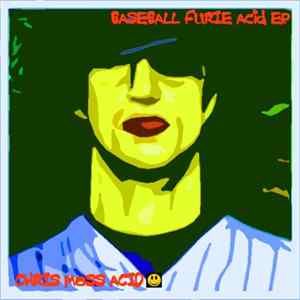 Chris Moss Acid - Baseball Furie Acid EP mp3