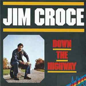 Jim Croce - Down The Highway mp3