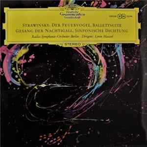 Strawinsky - Radio-Symphonie-Orchester Berlin •  Lorin Maazel - Der Feuervogel, Ballettsuite / Gesang Der Nachtigall, Sinfonische Dichtung mp3
