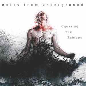 Notes From Underground - Crossing The Rubicon mp3
