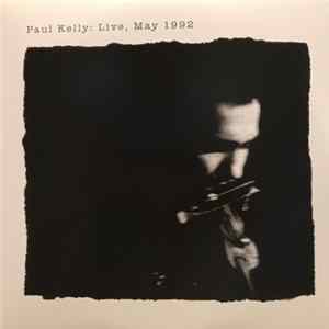 Paul Kelly - Paul Kelly: Live, May 1992 mp3