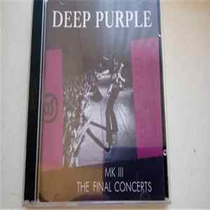 Deep Purple - Mk III • The Final Concerts mp3