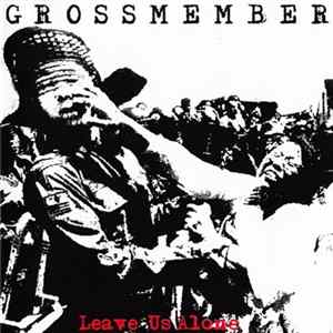 Grossmember - Leave Us Alone mp3
