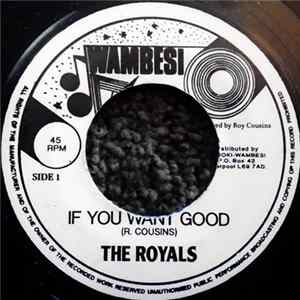 The Royals - If You Want Good mp3