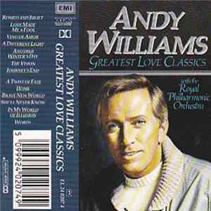 Andy Williams With The Royal Philharmonic Orchestra - Greatest Love Classics mp3