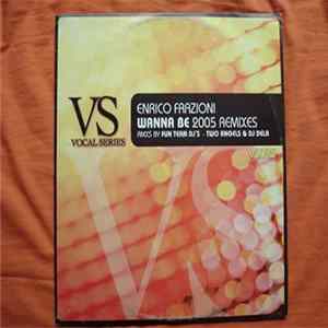 Enrico Frazioni - Wanna Be (2005 Remixes) mp3