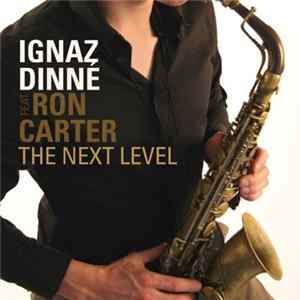 Ignaz Dinné, Ron Carter - The Next Level mp3