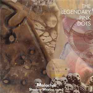 The Legendary Pink Dots - Malachai (Shadow Weaver Part 2) mp3