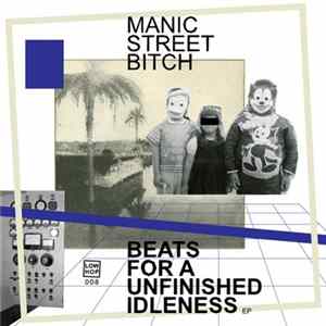 Manic Street Bitch - Beats For A Unfinished Idleness mp3