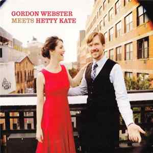 Gordon Webster Meets Hetty Kate - Gordon Webster Meets Hetty Kate mp3