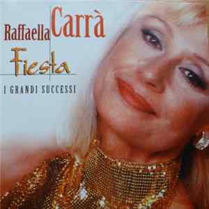 Raffaella Carrà - Fiesta I Grandi Successi mp3