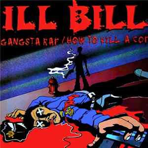 Ill Bill - Gangsta Rap / How To Kill A Cop mp3