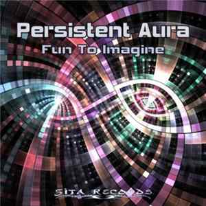Persistent Aura - Fun To Imagine mp3
