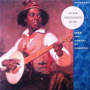 Various - Altamont: Black Stringband Music From The Library Of Congress mp3
