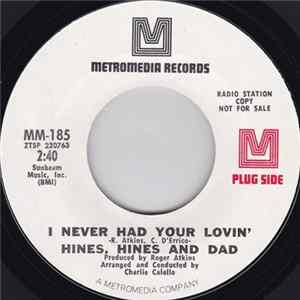 Hines, Hines And Dad - I Never Had Your Lovin' / The Goodtime Hours mp3