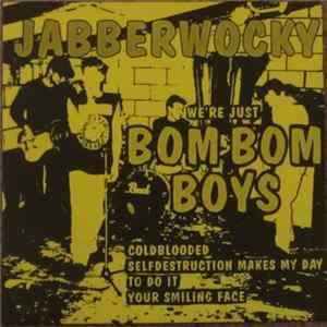 Jabberwocky - We're Just Bom Bom Boys mp3