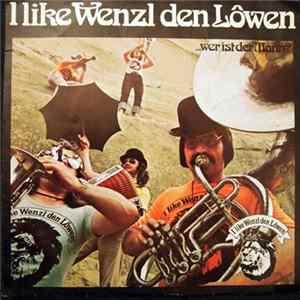 Die Wenzl-Singers / Kolping-Musik, Linz - I Like Wenzl Den Löwen mp3